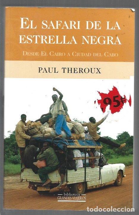 Libri di seconda mano: SAFARI DE LA ESTRELLA NEGRA - EL. DESDE EL CAIRO A CIUDAD DEL CABO - THEROUX, PAUL
