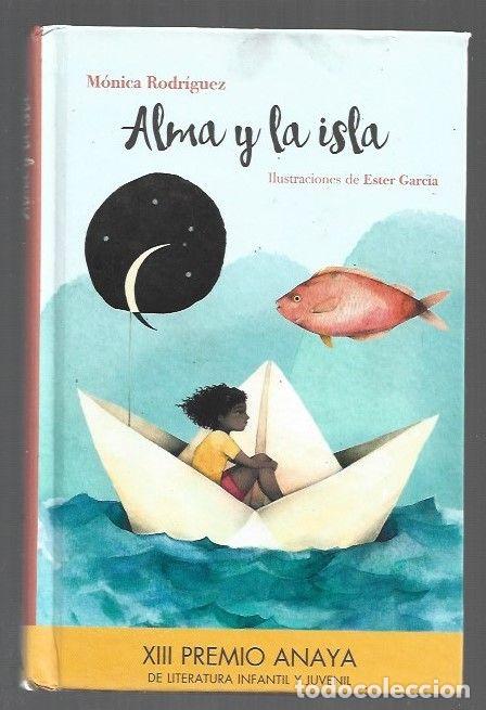 Libros: ALMA Y LA ISLA - RODRIGUEZ, MONICA