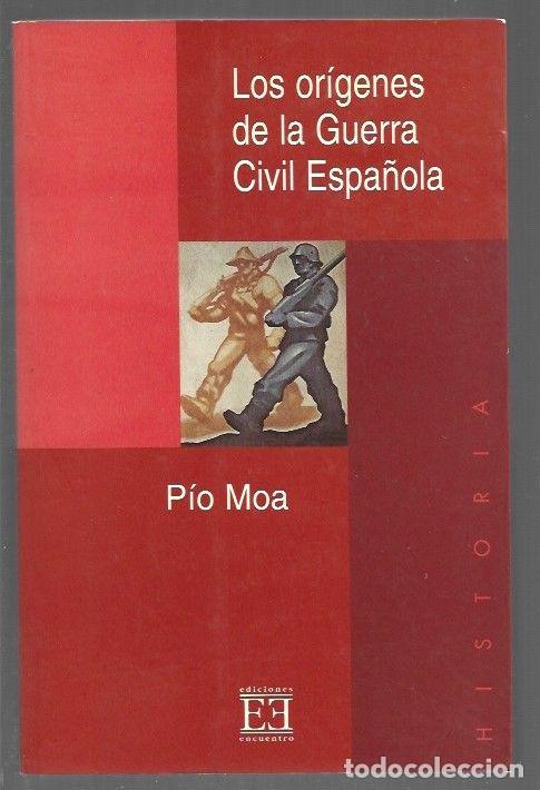 books: ORIGENES DE LA GUERRA CIVIL ESPA&Ntilde;OLA - LOS - MOA, PIO