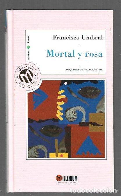 Libros: MORTAL Y ROSA - UMBRAL, FRANCISCO