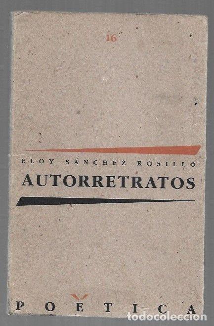 Libros: AUTORRETRATOS - SANCHEZ ROSILLO, ELOY - Foto 1