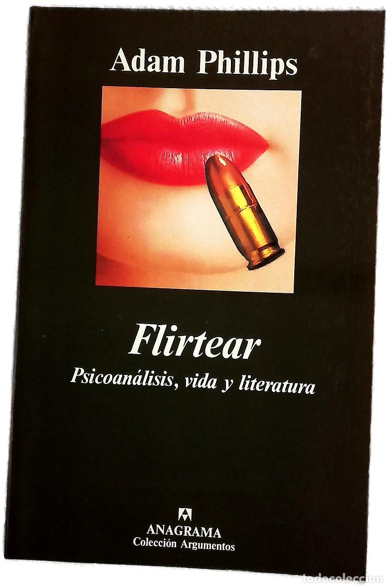 Libros: Flirtear : psico&aacute;nalisis, vida y literatura