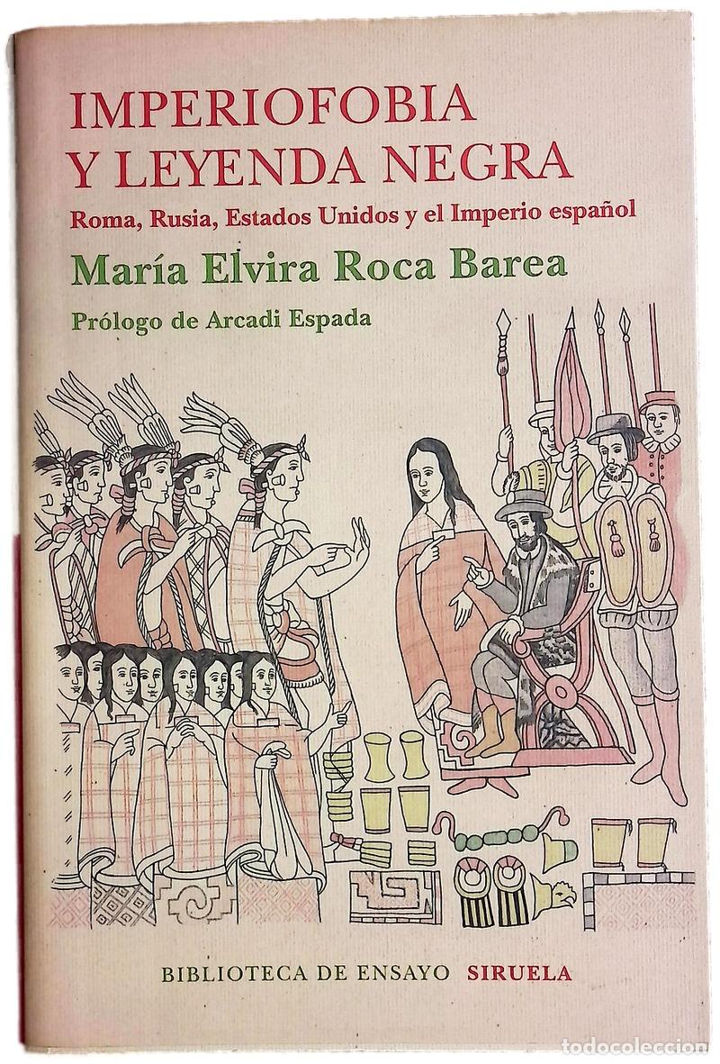 Libros: Imperiofobia y leyenda negra : Roma, Rusia, Estados Unidos y el Imperio espa&ntilde;ol