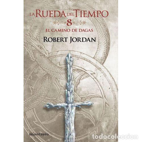 B&uuml;cher: LA RUEDA DEL TIEMPO 8. EL CAMINO DE DAGAS - JORDAN, ROBERT