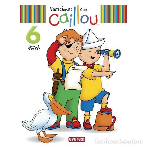 Libros: VACACIONES CON CAILLOU 6 A&Ntilde;OS - L&Oacute;PEZ G&Oacute;MEZ LUISA MAR&Iacute;A