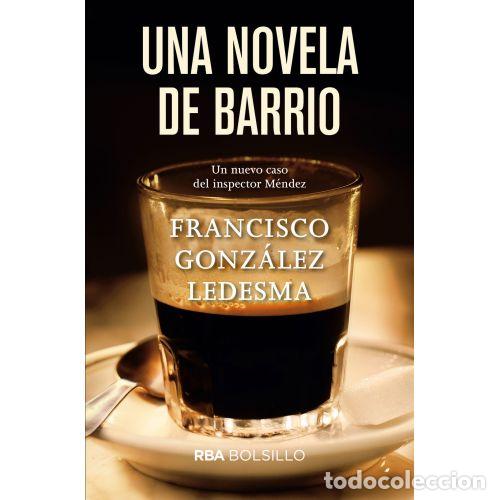Libros: UNA NOVELA DE BARRIO - Gonz&aacute;lez Ledesma, Francisco - Foto 1