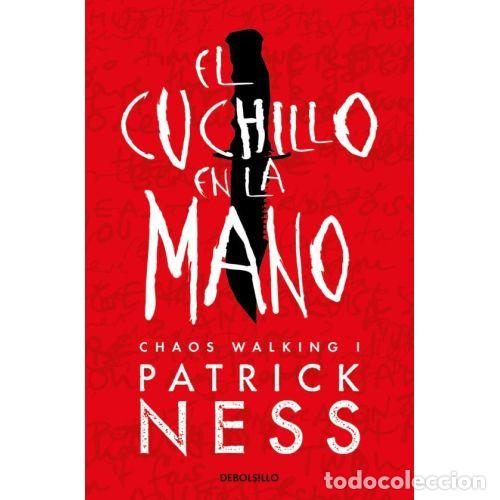 Libros: EL CUCHILLO EN LA MANO CHAOS WALKING 1 - NESS,PATRICK
