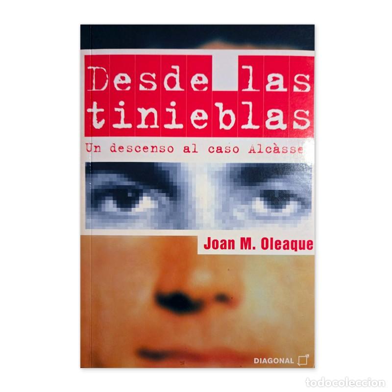 Libri di seconda mano: Desde las tinieblas | Joan M. Oleaque | Caso Alc&agrave;sser