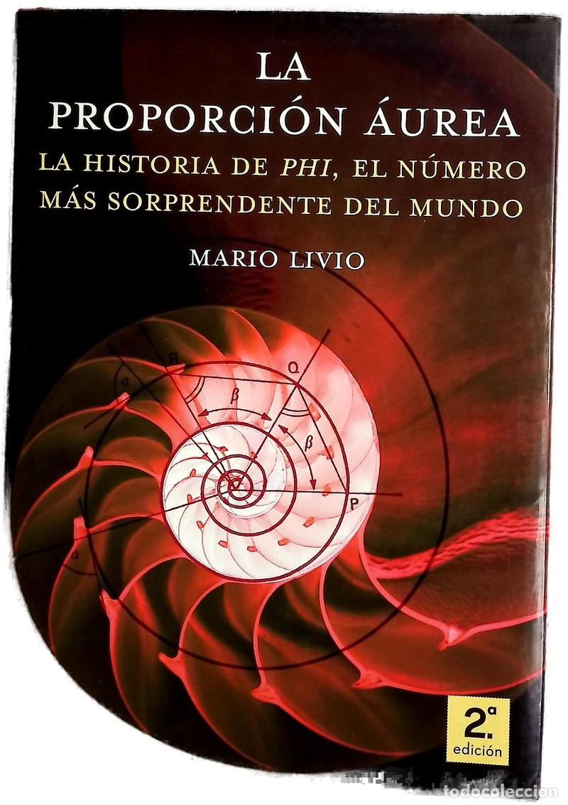Libri di seconda mano: La proporci&oacute;n &aacute;urea la historia de &rdquo;phi&rdquo;, el n&uacute;mero m&aacute;s enigm&aacute;tico del mundo