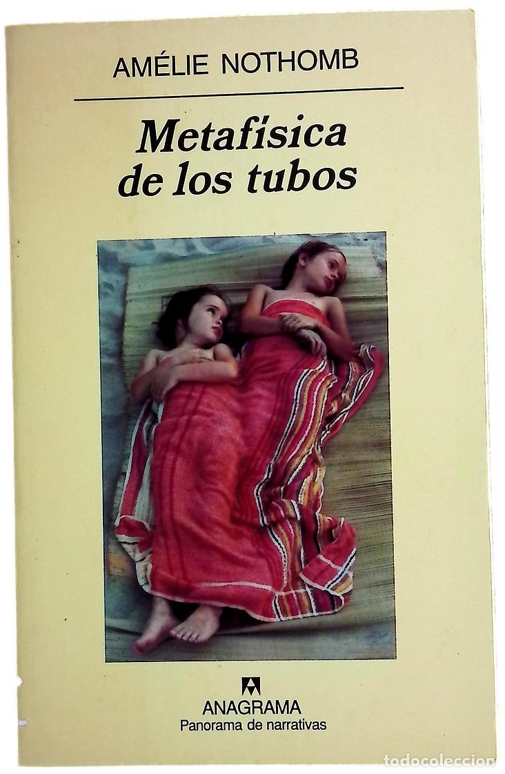 Libros: Metaf&iacute;sica de los tubos - Nothomb, Am&eacute;lie
