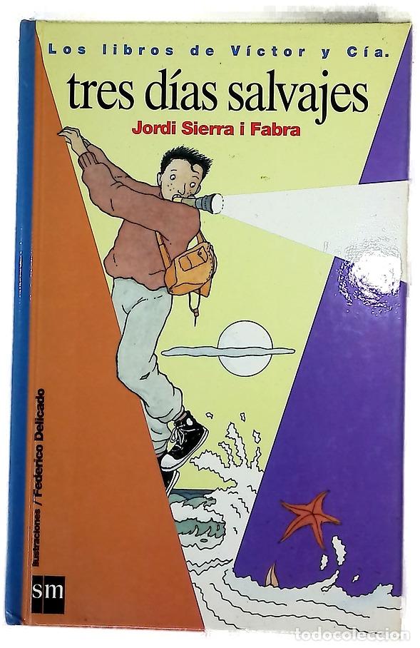 Libros: Tres d&iacute;as salvajes - Sierra i Fabra, Jordi