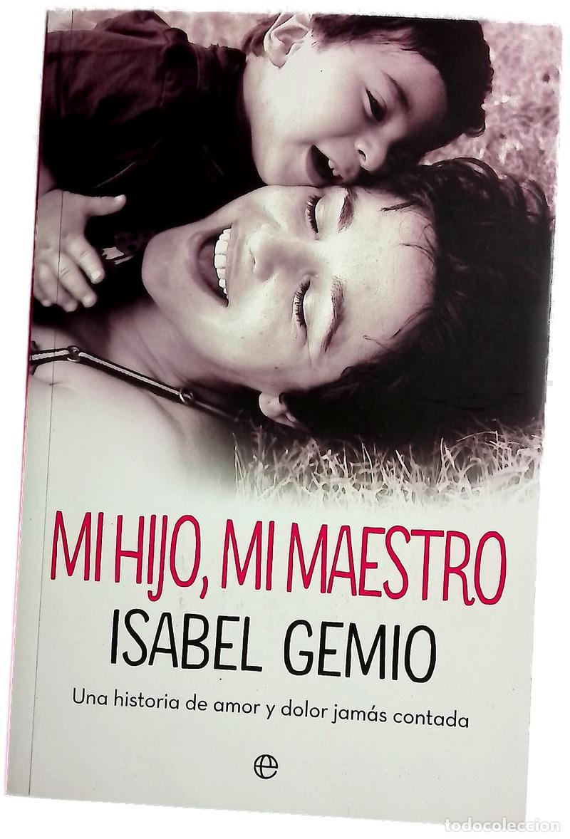 Libri di seconda mano: Mi hijo, mi maestro : una historia de amor y dolor jam&aacute;s contada