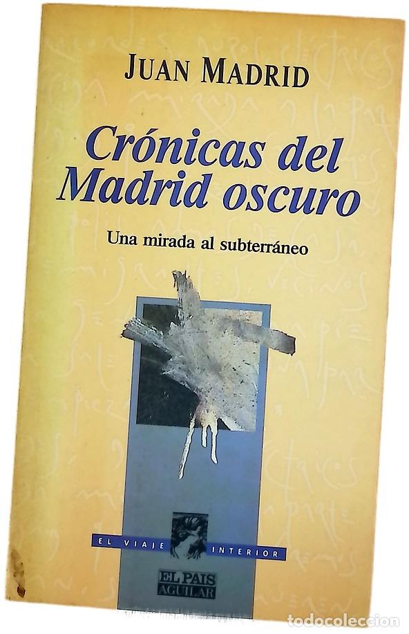 Libri di seconda mano: Cr&oacute;nicas del Madrid oscuro una mirada al subterr&aacute;neo