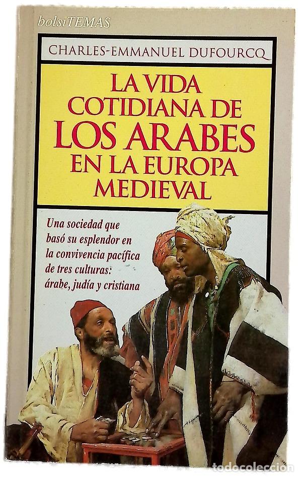 Libros: La vida cotidiana de los &aacute;rabes en la Europa medieval