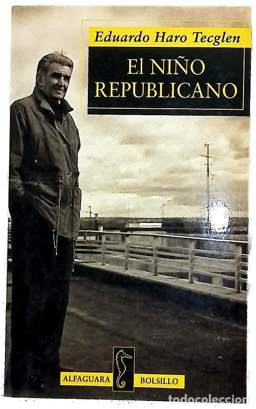 Libros: El ni&ntilde;o republicano - Haro Tecglen, Eduardo