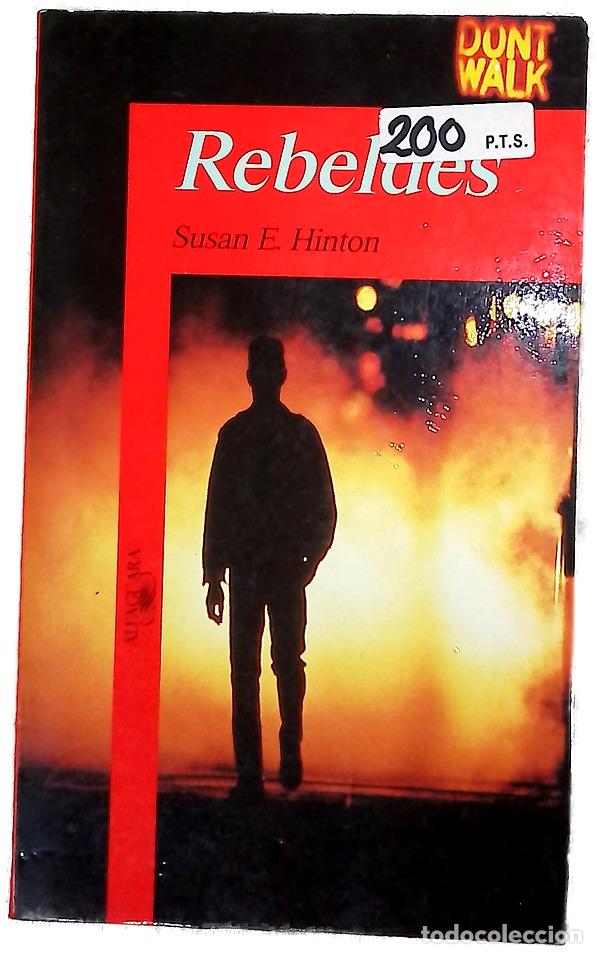 Libros: Rebeldes - Hinton, S. E - Alfaguara