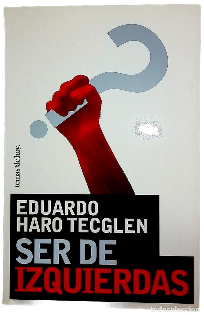 Libros: Ser de izquierdas - Haro Tecglen, Eduardo