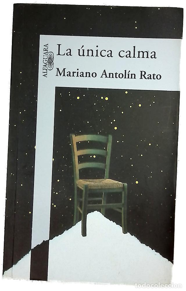 Libros: La &uacute;nica calma - Antol&iacute;n Rato, Mariano