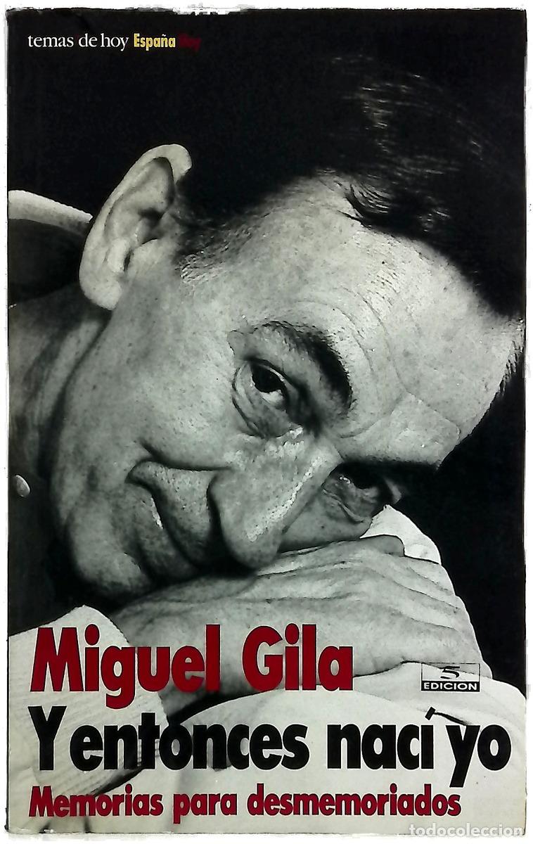 Libros: Y entonces nac&iacute; yo - Gila, Miguel