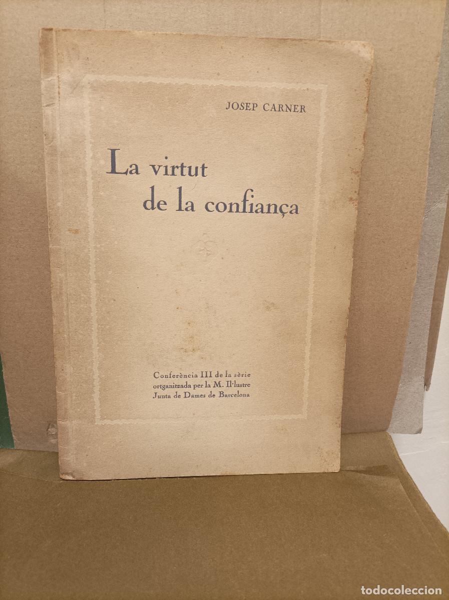 CARNER, Josep.- - La Virtud de la confian&ccedil;a.