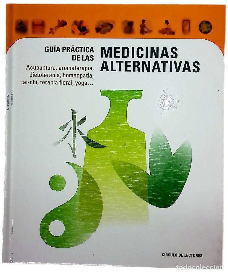 B&uuml;cher: Gu&iacute;a pr&aacute;ctica de las medicinas alternativas : acupuntura, aromaterapia, dietoterapia, homeopat&iacute;a,...