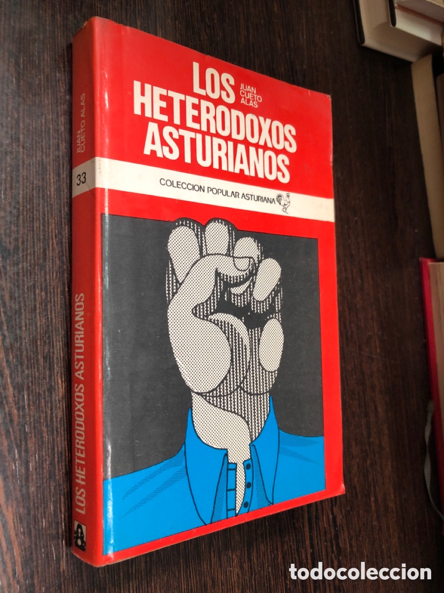 Libros: LOS HETERODOXOS ASTURIANOS JUAN CUETO ALAS COLECCION POPULAR ASTURIANA