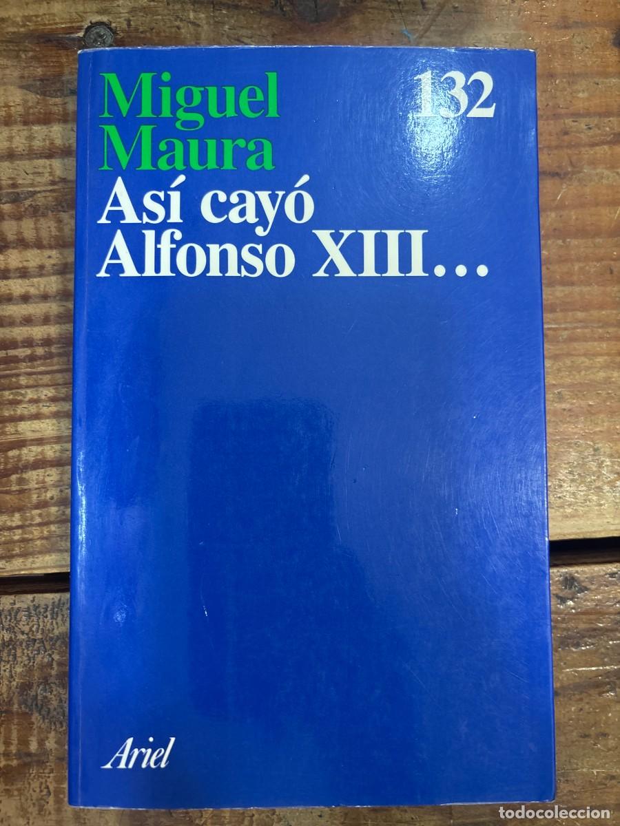 Libros: Asi Cayo Alfonso XIII TRSAAA Maura, Miguel Idioma: Espa&ntilde;ol