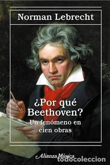 Libros: &iquest;Por qu&eacute; Beethoven? - NORMAN LEBRECHT