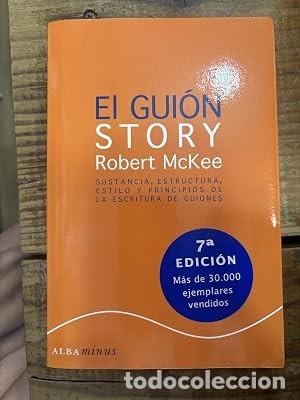 books: El gui&oacute;n. Story: Sustancia, estructura, estilo y principios de la escritura de guionesMcKee, Robert