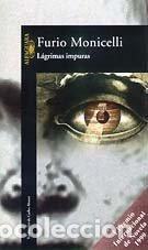 Libros: L&aacute;grimas impuras - FURIO MONIELLI