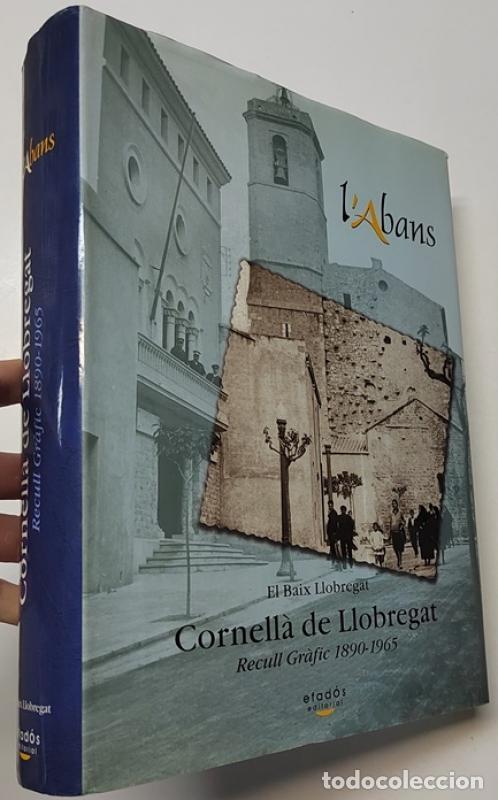 Libros: L'Abans. Cornell&agrave; de Llobregat. Recull gr&agrave;fic 1890-1965 -