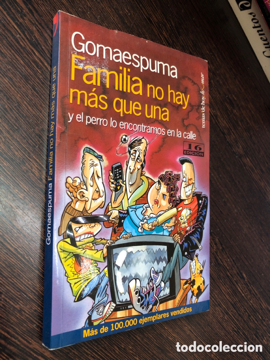 books: GOMAESPUMA FAMILIA NO HAY MAS QUE UNA EDICIONES TEMAS DE HOY