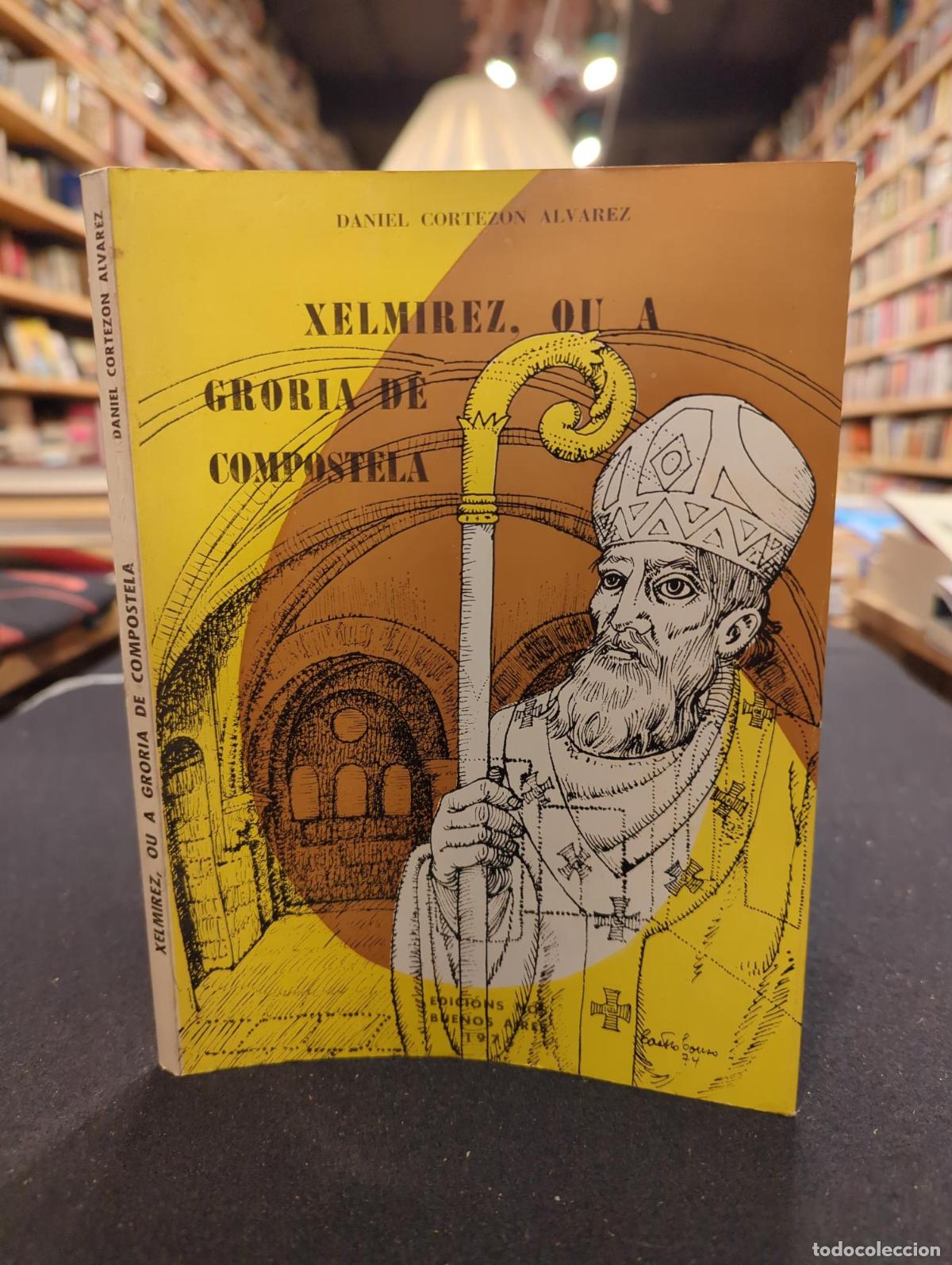 Xelmirez, ou a groria de Compostelam (1970) - Daniel Cortez&oacute;n Alvarez