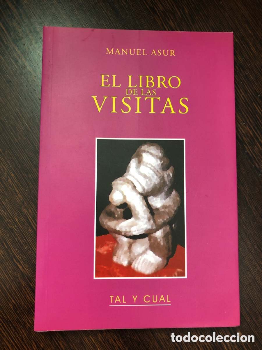Libros: EL LIBRO DE LAS VISITAS MANUEL ASUR TAL Y CUAL CON DEDICATORIA Y FIRMA DEL AUTOR