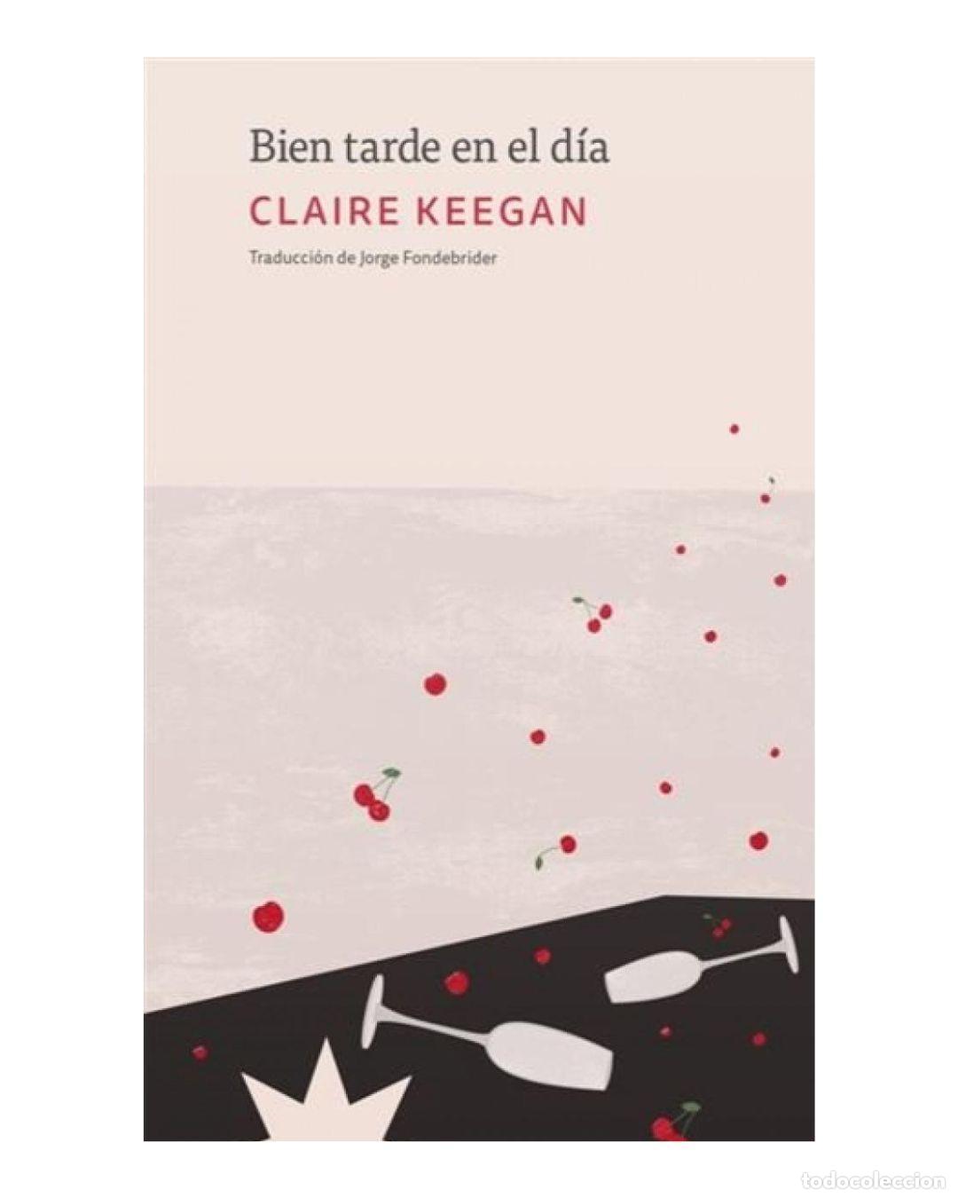 Libros: BIEN TARDE EN EL DIA - CLAIRE KEEGAN