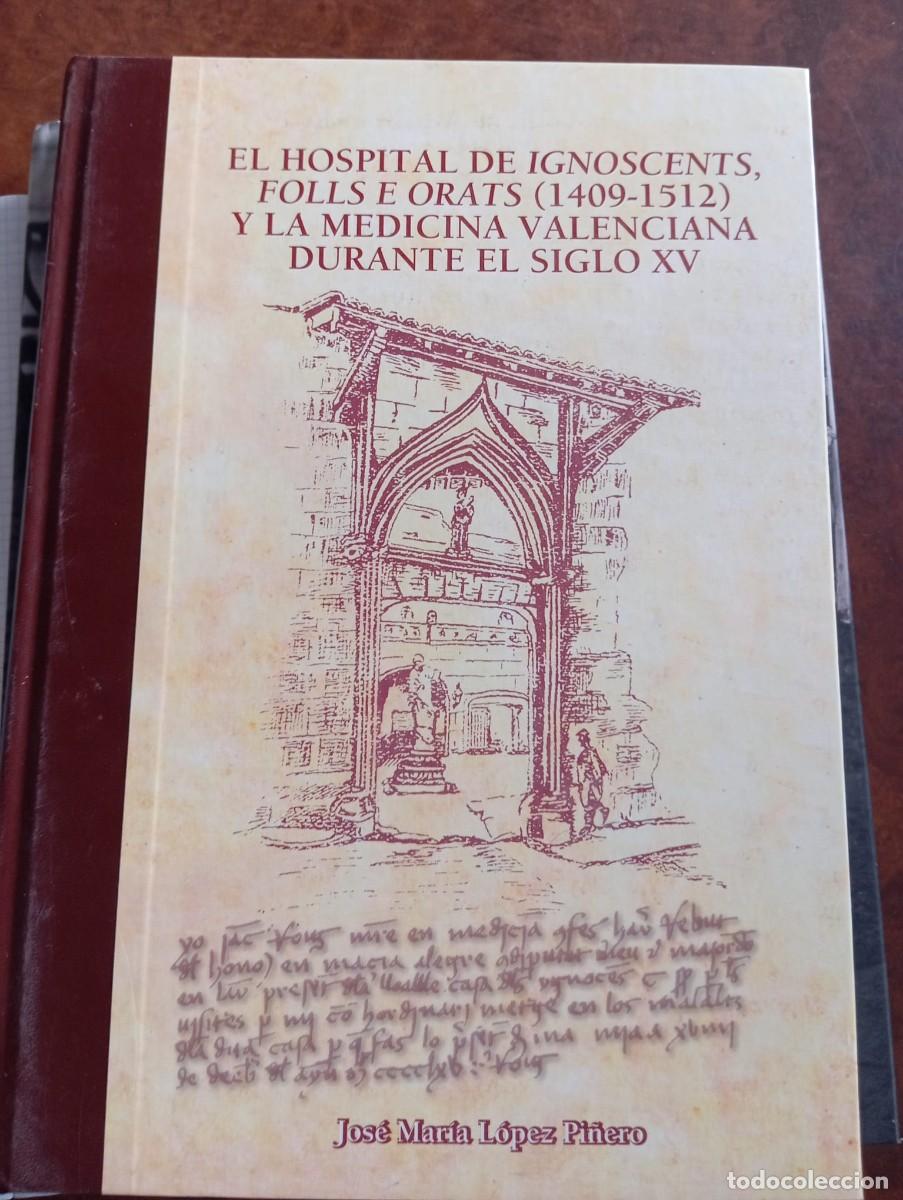 Libros: EL HOSPITAL DE IGNOSCENTS, FOLL E ORATS (1440-1512) Y LA MEDICINA VALENCIANA DURANTE EL SIGLO XV