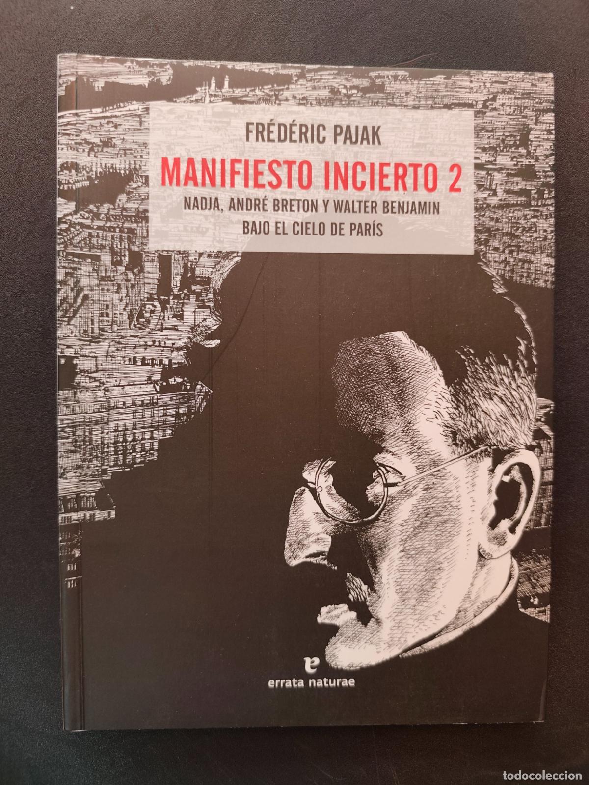 Libros: Fr&eacute;d&eacute;ric Pajak - Manifiesto incierto 2. Nadja, Andr&eacute; Breton y Walter Benjamin bajo el cielo de Par&iacute;s