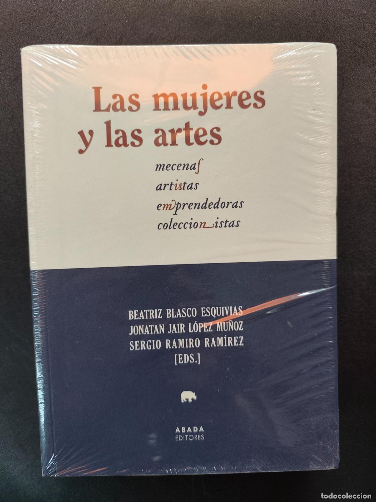 Libros: Blasco Esquivias, L&oacute;pez Mu&ntilde;oz, Ramiro Ram&iacute;rez, eds. - Las mujeres y las artes. Mecenas, artistas, em