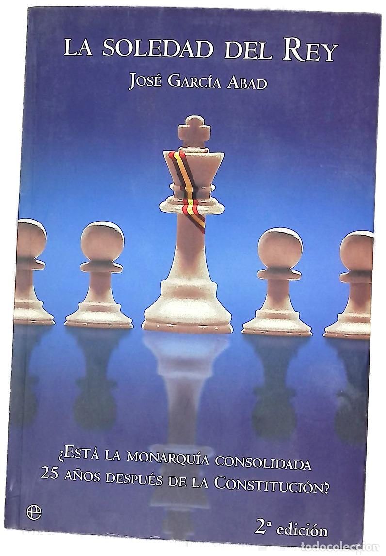 Libros: La soledad del rey &iquest;est&aacute; la monarqu&iacute;a consolidada 25 a&ntilde;os despu&eacute;s de la Constituci&oacute;n?