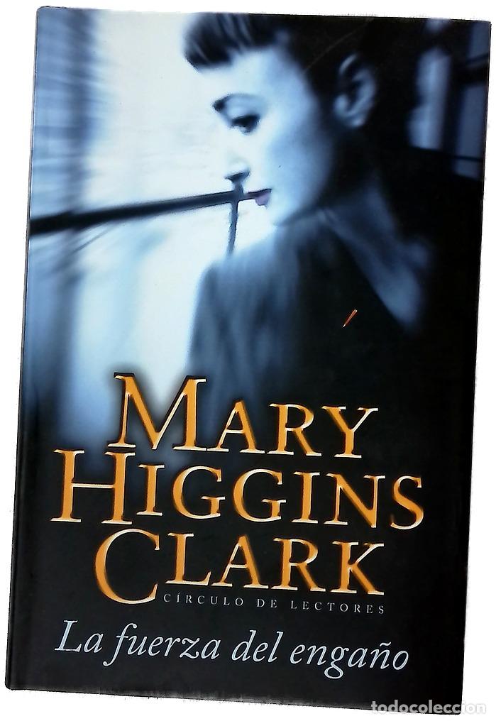 Libros: La fuerza del enga&ntilde;o - Clark, Mary Higgins