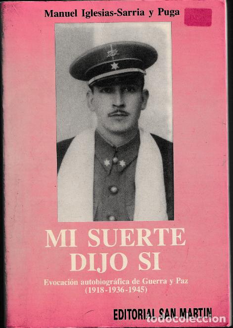 Libros: Mi suerte dijo si de Manuel Iglesias-Sarria y Puga 1987, Editorial San Martin ISBN:84-7140-254-8