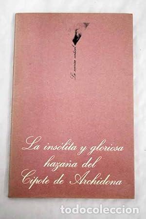 Libros: La Ins&oacute;lita y Gloriosa Haza&ntilde;a Del Cipote de Archidona - Cela, Camilo Jos&eacute;