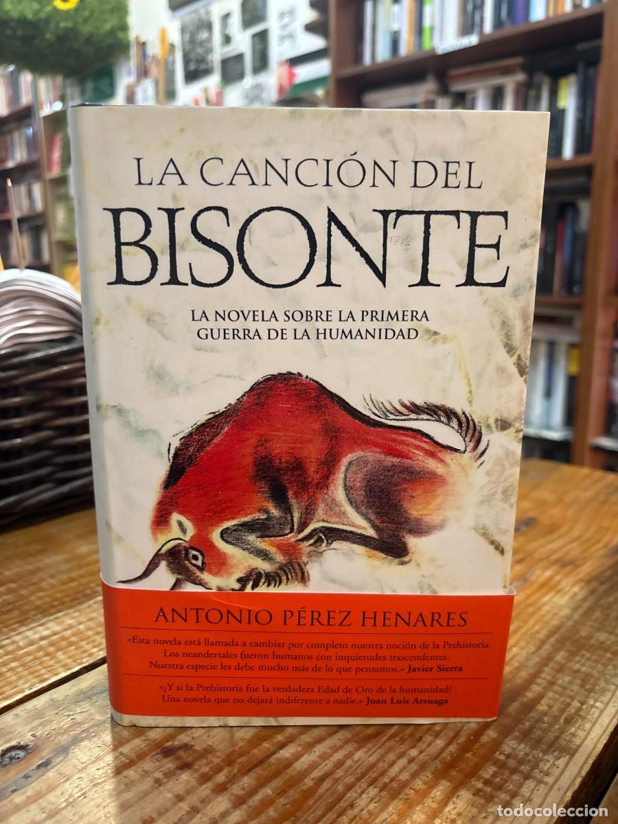 Libros: La canci&oacute;n del bisonte P&eacute;rez Henares, Antonio Idioma: Espa&ntilde;ol