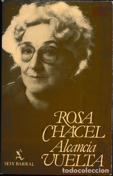 Libros: Alcanc&iacute;a: Vuelta de Rosa Chachel 1982(primera edici&oacute;n), Editorial: Seix Barral ISBN:84-322-4519-4