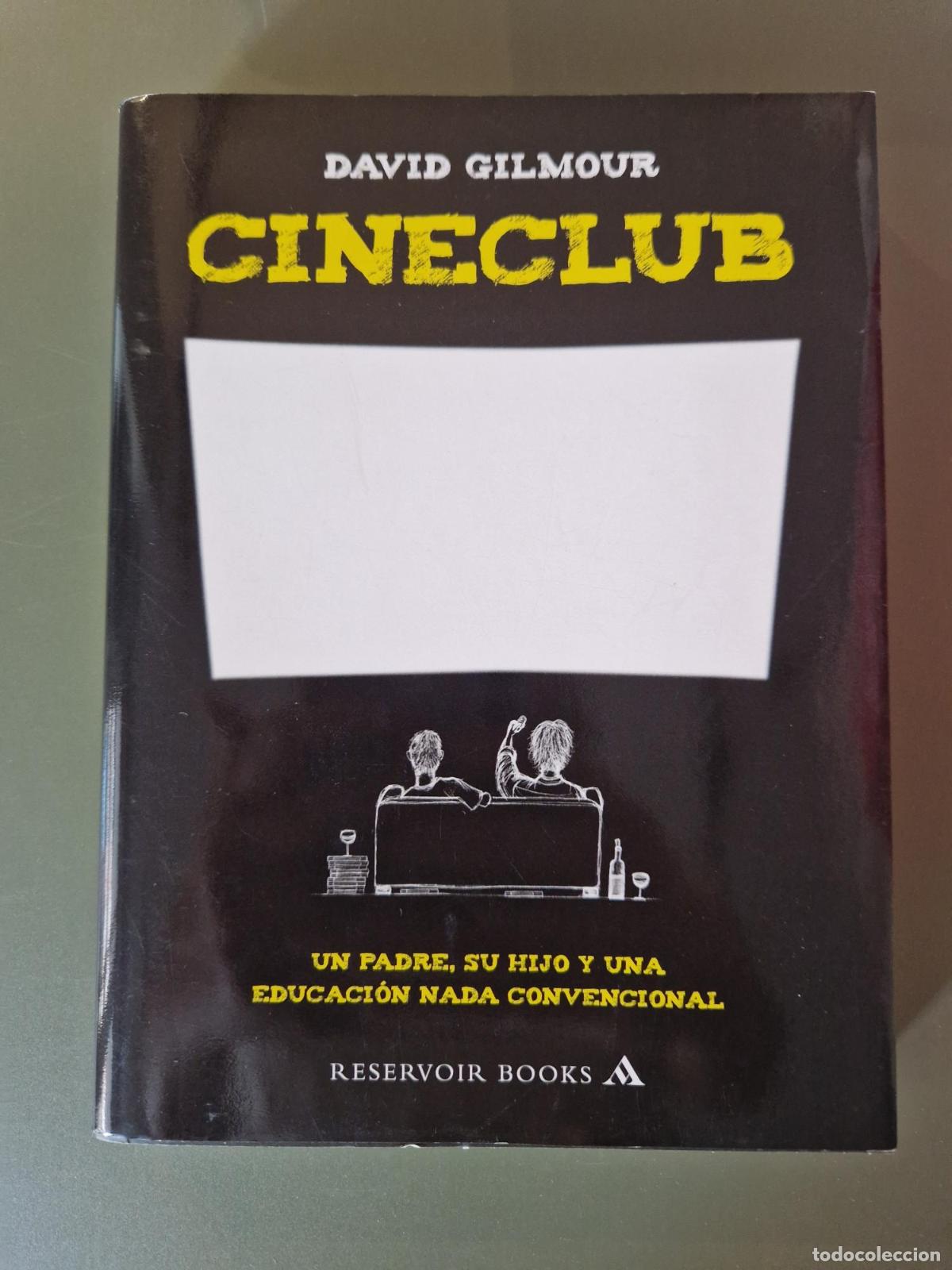 B&uuml;cher: Cineclub. Un padre, su hijo y una educaci&oacute;n nada convencional - David Gilmour