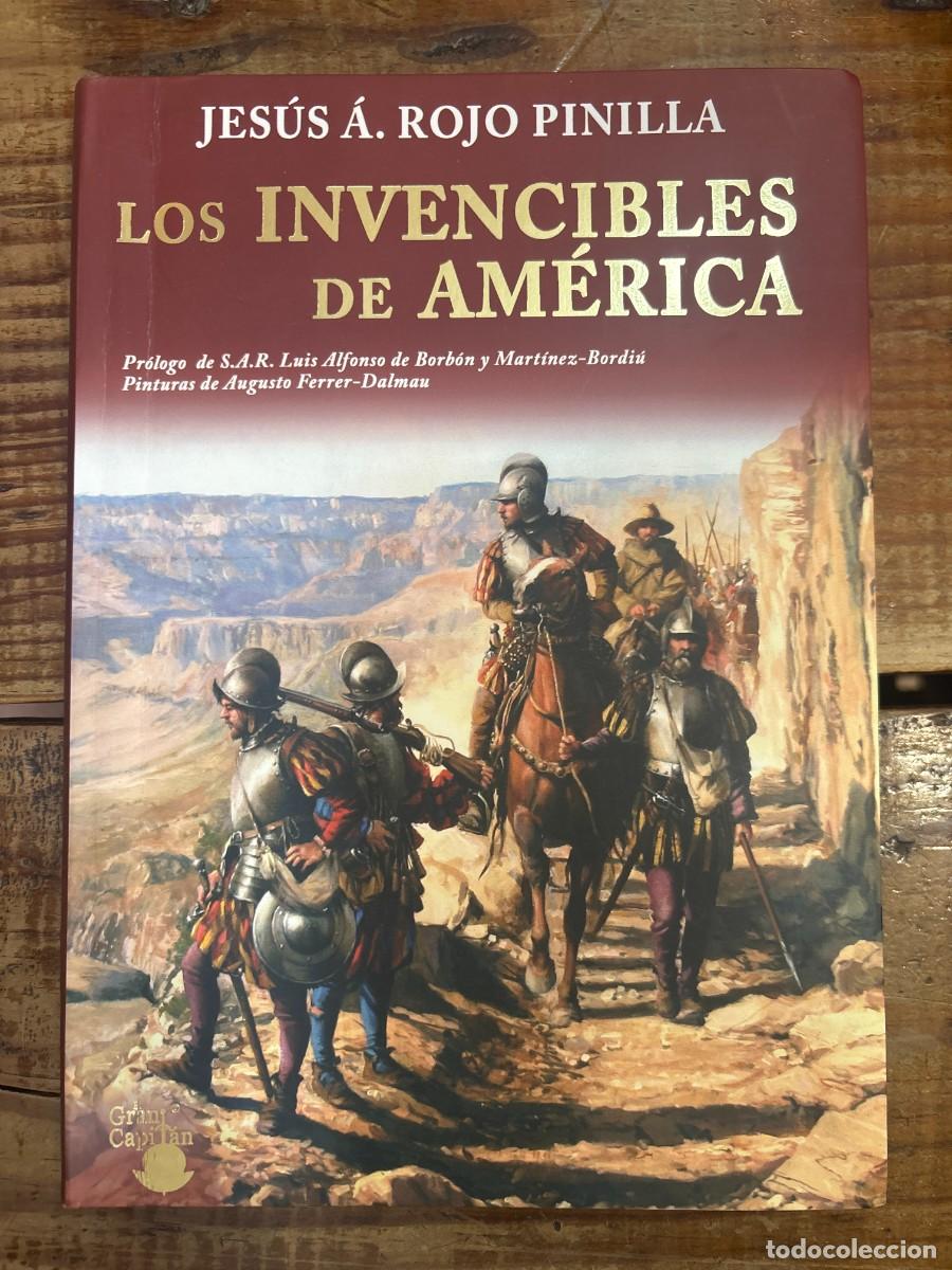 Libros: LOS INVENCIBLES DE AMERICA: GRANDEZA, INTRIGAS AMORES Y TRAICIONES ROJO PINILLA, JESUS ANGEL