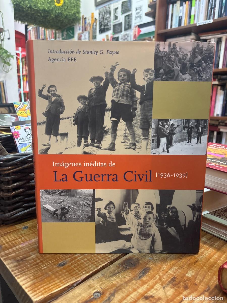 Libros: Imagenes Ineditas De LA Guerra Civil 1936-1939 Efe Idioma: Espa&ntilde;ol
