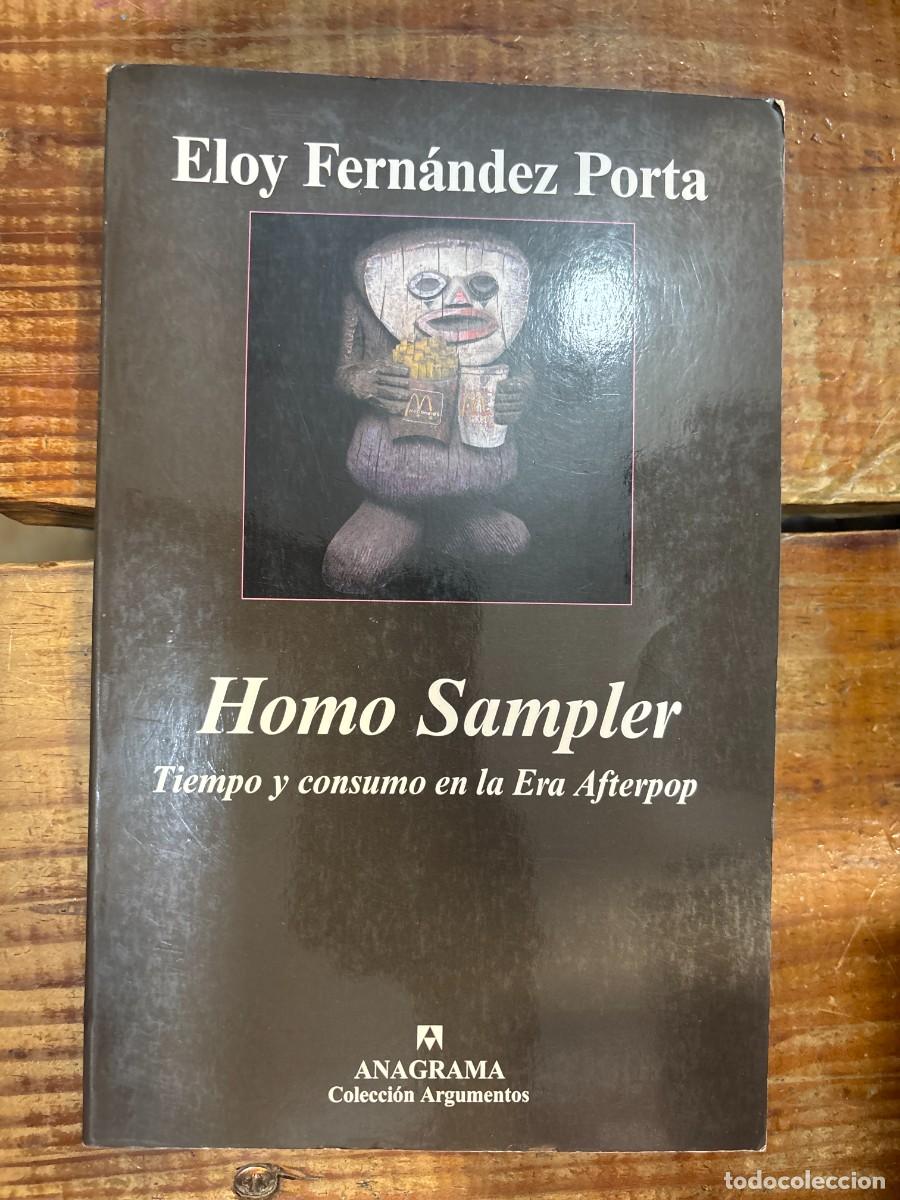 Libros: Homo Sampler. Tiempo y consumo en la Era Afterpop Fern&aacute;ndez Porta, Eloy Idioma: Espa&ntilde;ol