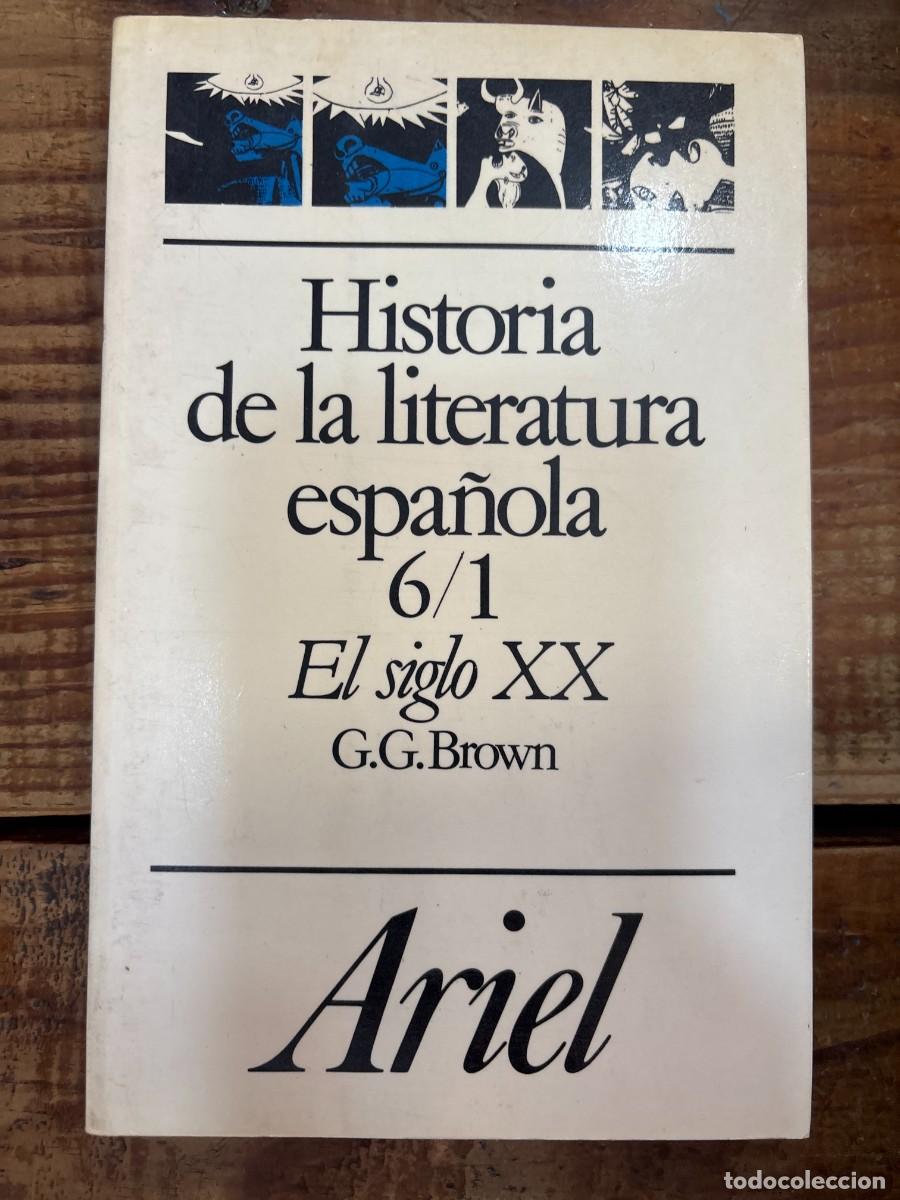 Libros: Historia de la literatura espa&ntilde;ola 6/1. El siglo XX TRSAAA Brown, Gerard G. Idioma: Espa&ntilde;ol