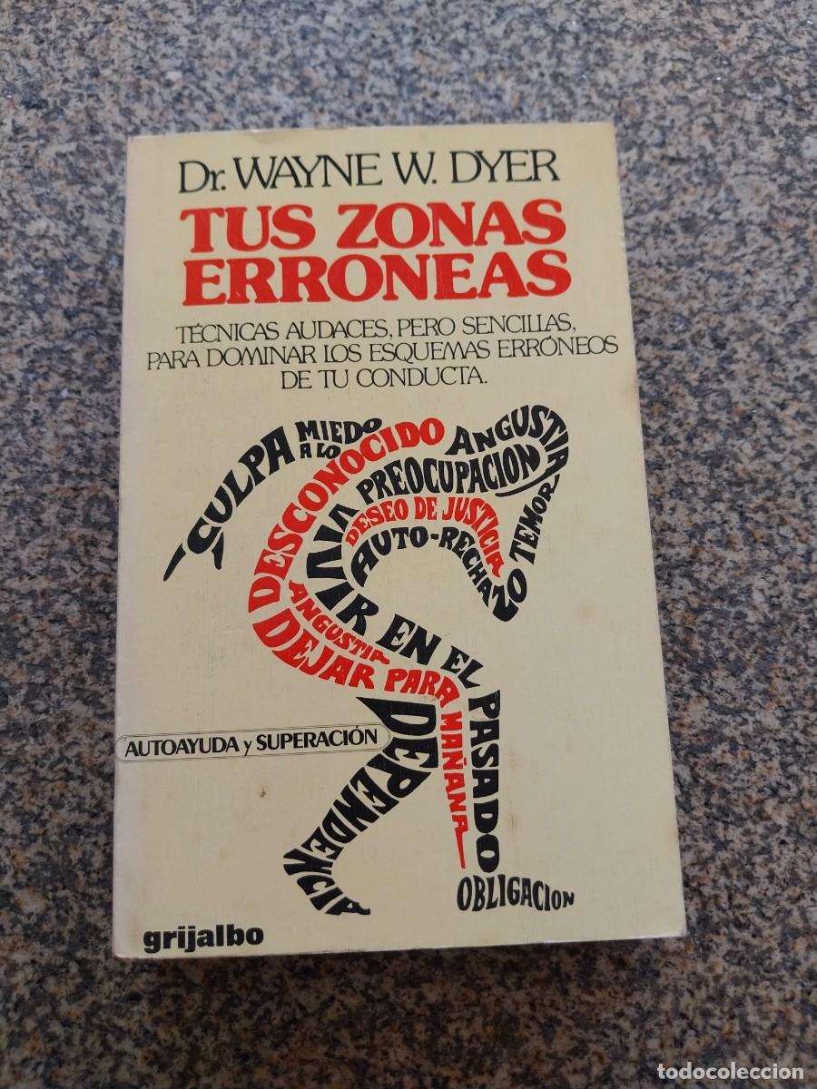 Libros: TUS ZONAS ERRONEAS -- WAYNE W. DYER -- GRIJALBO -- - Foto 1